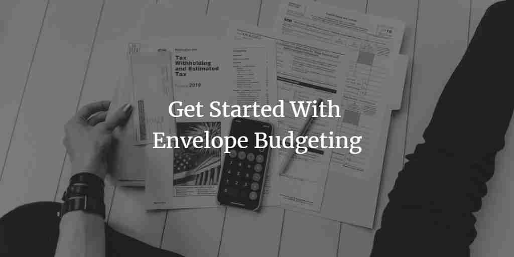 Get Started With Envelope Budgeting: A Guide for Beginners